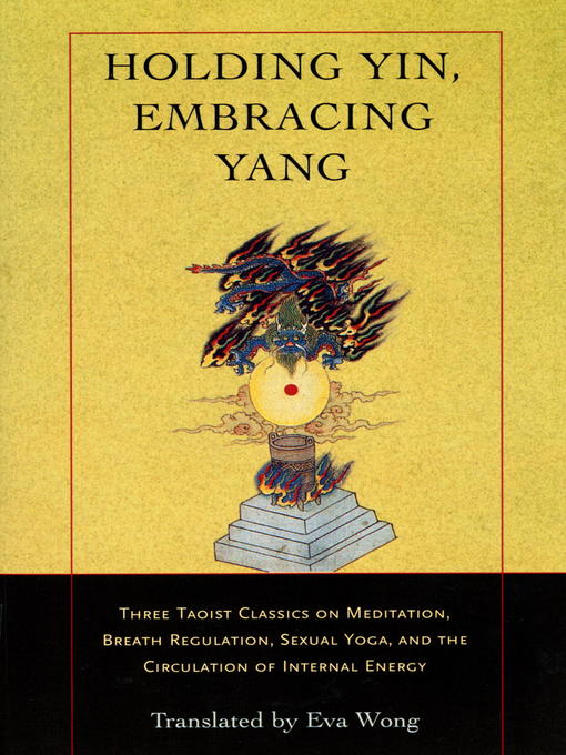 Title details for Holding Yin, Embracing Yang by Eva Wong - Available